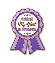 Load image into Gallery viewer, &quot;Doing My Best is Good Enough&quot; Badge Kofi Pin Club Enamel Pin
