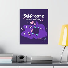 Load image into Gallery viewer, Self-care is not Selfish Matte Poster

