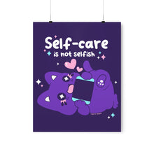 Load image into Gallery viewer, Self-care is not Selfish Matte Poster

