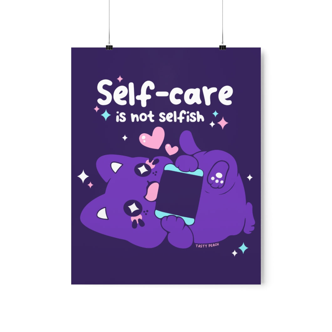Self-care is not Selfish Matte Poster